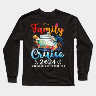 Family Cruise Ship Vacation Trip 2024 Family Cruise Matching Long Sleeve T-Shirt